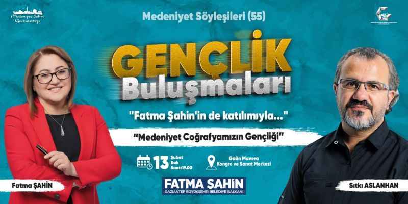 Gaziantep Büyükşehir Belediyesi, gençlerle “Medeniyet Coğrafyamızın Gençliği” söyleşi etkinliğinde buluşacak.