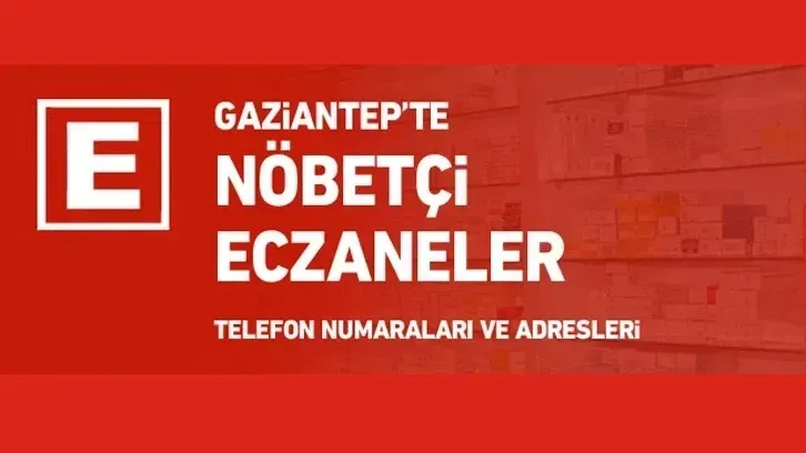 Gaziantep’te 27 Mart 2025 Perşembe Nöbetçi Eczaneler Listesi Belli Oldu!
