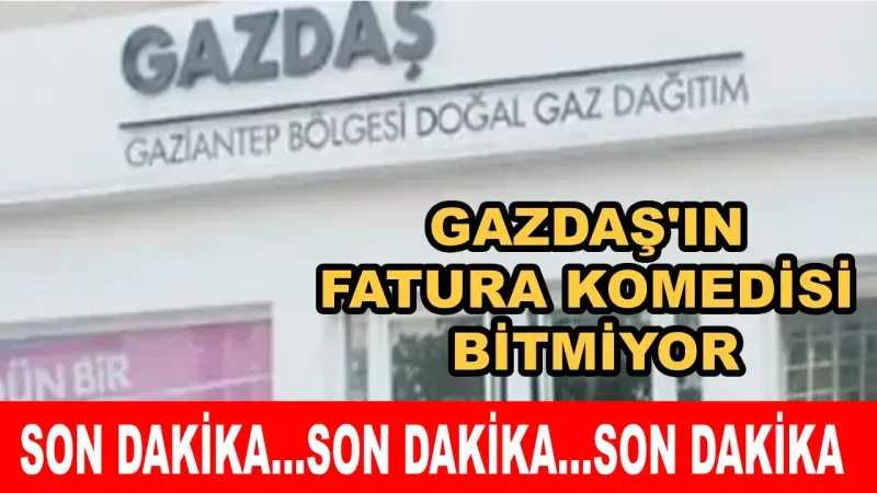 GAZDAŞ Gaziantep İle Dalga Geçmeye Devam Ediyor: Fazla Fatura Ödemelerinde 4 Taksit Komedisini Tekrarladı