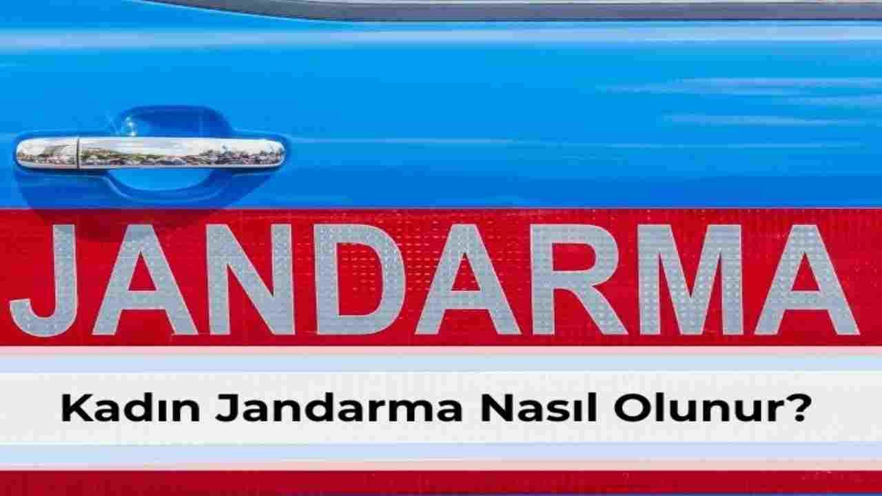 Kadın Jandarma Nasıl Olunur? 2026 Güncel Başvuru Şartları